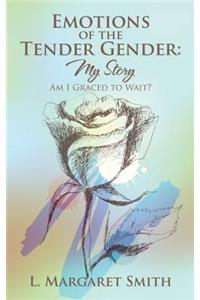 Emotions of the Tender Gender