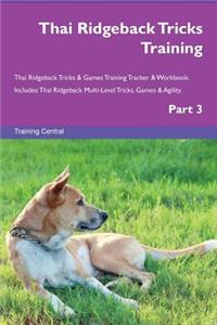 Thai Ridgeback Tricks Training Thai Ridgeback Tricks & Games Training Tracker & Workbook. Includes