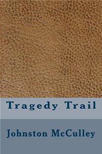 Tragedy Trail