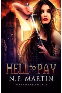 Hell to Pay (Watchers Book 4)