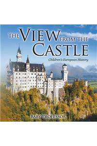 The View from the Castle Children's European History