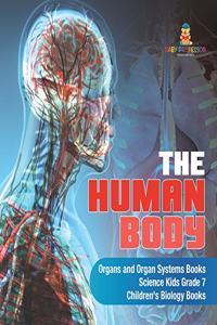 Human Body Organs and Organ Systems Books Science Kids Grade 7 Children's Biology Books