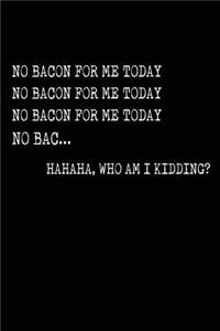 No Bacon For Me Today Haha Who Am I Kidding?