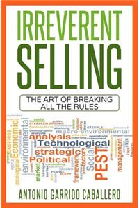 Irreverent Selling