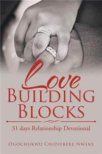 Love Building Blocks: 31 Days Relationship Devotional