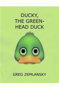 Ducky, The Green Head Duck
