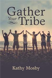 Gather Your Tribe