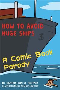 How to Avoid Huge Ships