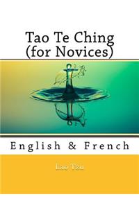 Tao Te Ching (for Novices): English & French