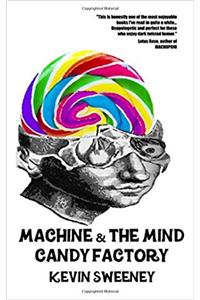 Machine & the Mind Candy Factory