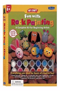 Fun With Rock Painting: A Complete Kit For Beginning Artists (Art Start! Kits)