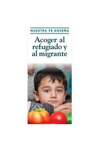 Nuestra Fe Enseƒƒ‚ƒƒ‚‚ƒƒ&# Acoger Al Refugiado Y Al Migrante