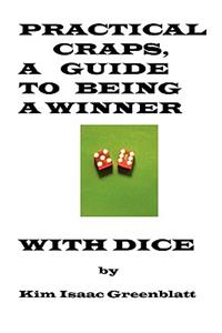 Practical Craps, a Guide to Being a Winner with Dice