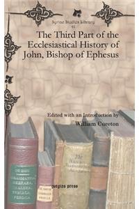 The Third Part of the Ecclesiastical History of John, Bishop of Ephesus