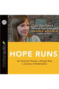 Hope Runs: An American Tourist, a Kenyan Boy, a Journey of Redemption