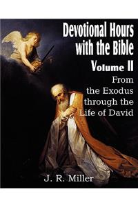 Devotional Hours with the Bible Volume II, from the Exodus Through the Life of David