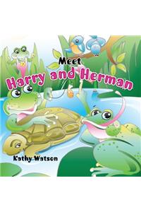Meet Harry and Herman