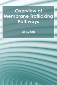 Overview of Membrane Trafficking Pathways