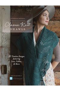 Interweave Presents - Classic Knit Shawls