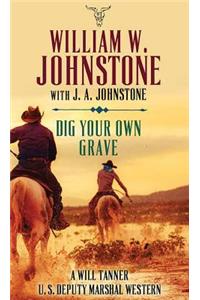 Dig Your Own Grave
