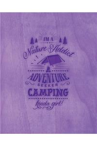 I'm A Nature Addict Adventure Seeker Camping Kinda Girl: Family Camping Planner & Vacation Journal Adventure Notebook - Rustic BoHo Pyrography - Purple Timber