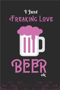 I Just Freaking Love Beer, OK