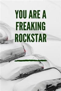 You are a Freaking Rockstar