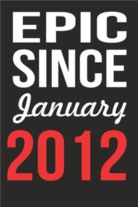 Epic Since January 2012 Journal keepsake Gift, a birthday journal to remember dates