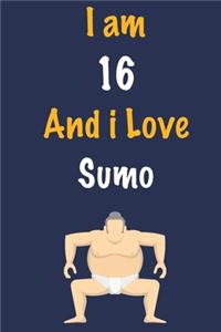 I am 16 And i Love Sumo
