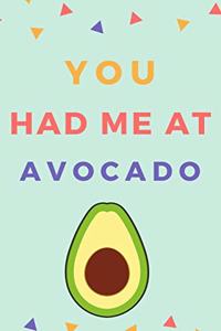 You Had Me At Avocado