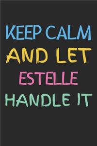 Keep Calm And Let Estelle Handle It