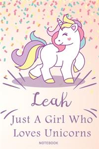 Leah Just A Girl Who Loves Unicorns, pink Notebook / Journal 6x9 Ruled Lined 120 Pages School Degree Student Graduation university
