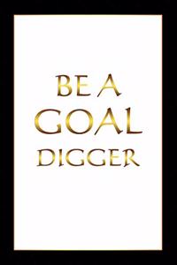 be goal digger