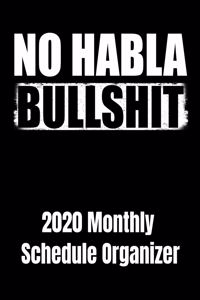 No Habla Bullshit 2020 Monthly Schedule Organizer