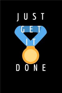 Just Get It Done- GYM LOG Notebook