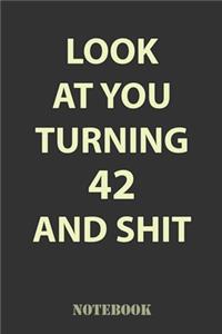 Look At You Turning 42 and Shit