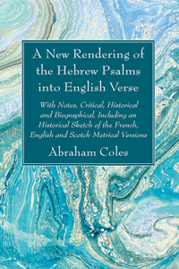 New Rendering of the Hebrew Psalms into English Verse