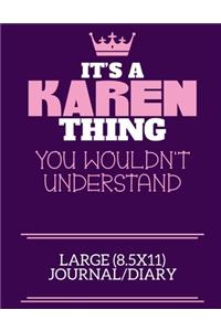 It's A Karen Thing You Wouldn't Understand Large (8.5x11) Journal/Diary