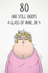 80 And Still Enjoys A Glass Of Wine... Or 4
