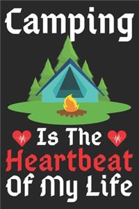 Camping Is The Heartbeat Of My Life