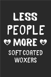 Less People More Soft Coated Woxers