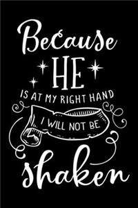 Because He is at my right hand I will not be Shaken