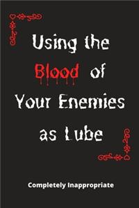 Using the Blood of Your Enemies