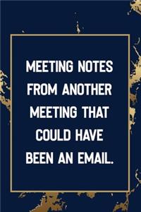 Meeting Notes From Another Meeting That Could Have Been an Email.