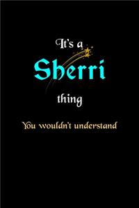 It's A Sherri Thing, You Wouldn't Understand