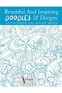 Beautiful And Inspiring Doodles & Designs - Antistress Coloring Book