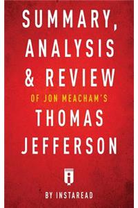 Summary, Analysis & Review of Jon Meacham's Thomas Jefferson by Instaread