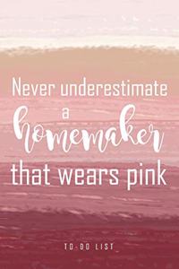 Never underestimate a homemaker that wears pink