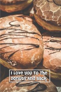 I Love You To The Donuts And Back