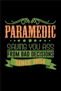 Paramedic saving you ass from bad decisions since 1854